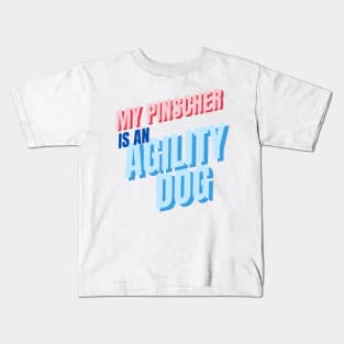 My Pinscher is an agility dog Kids T-Shirt